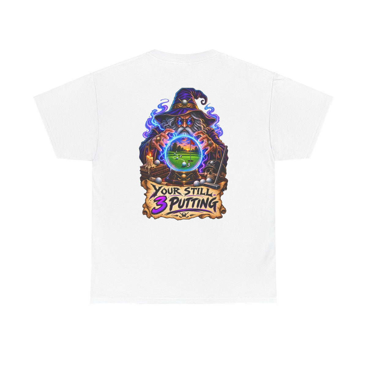 Your Still 3 Putting Wizard Tee