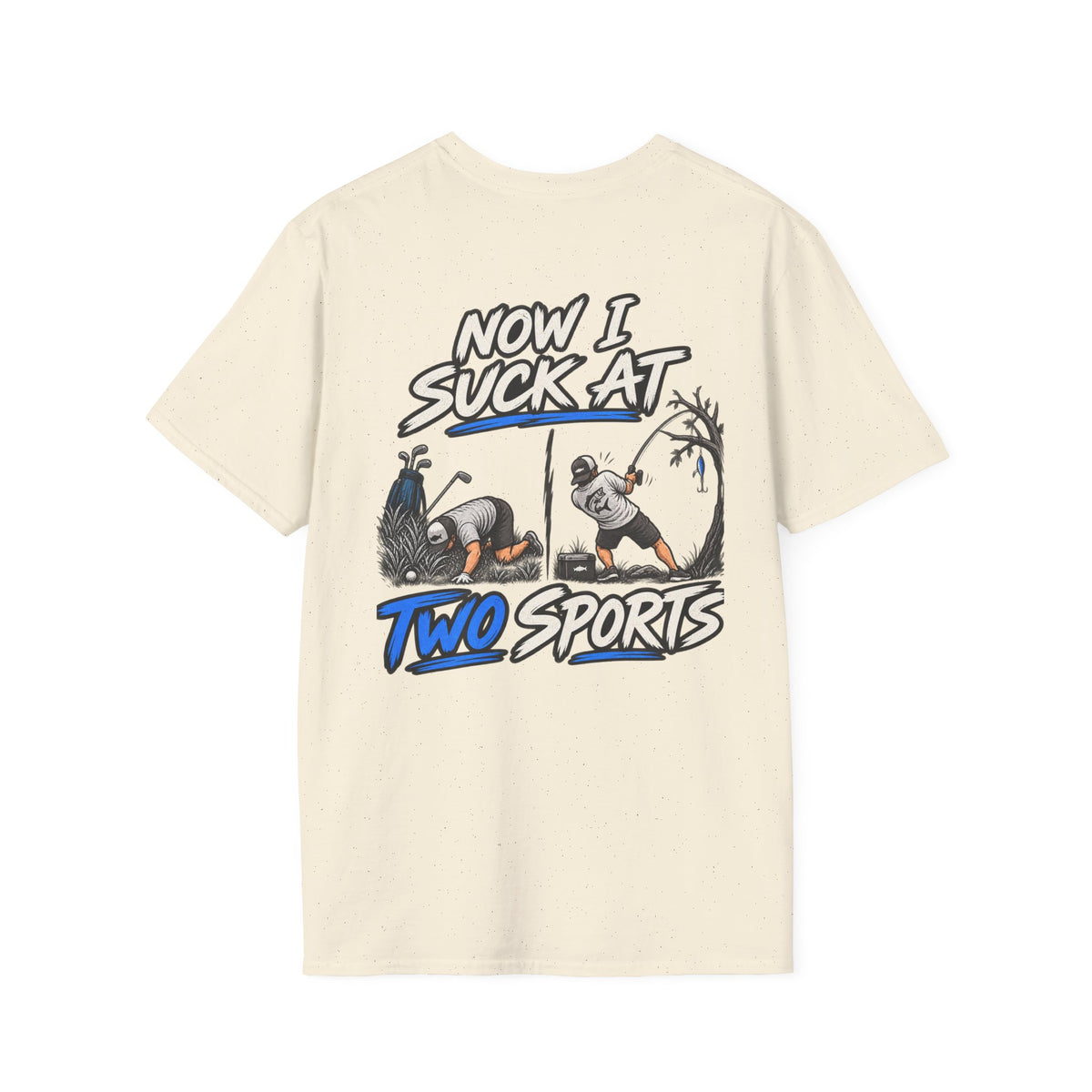 Now I Suck At Two Sports — Golf & Fishing Graphic Tee