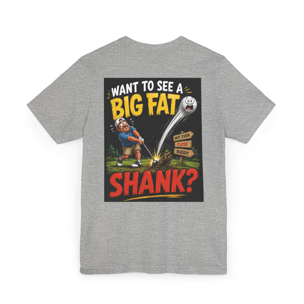 Want to See a Big Fat Shank? Golf Humor T-Shirt