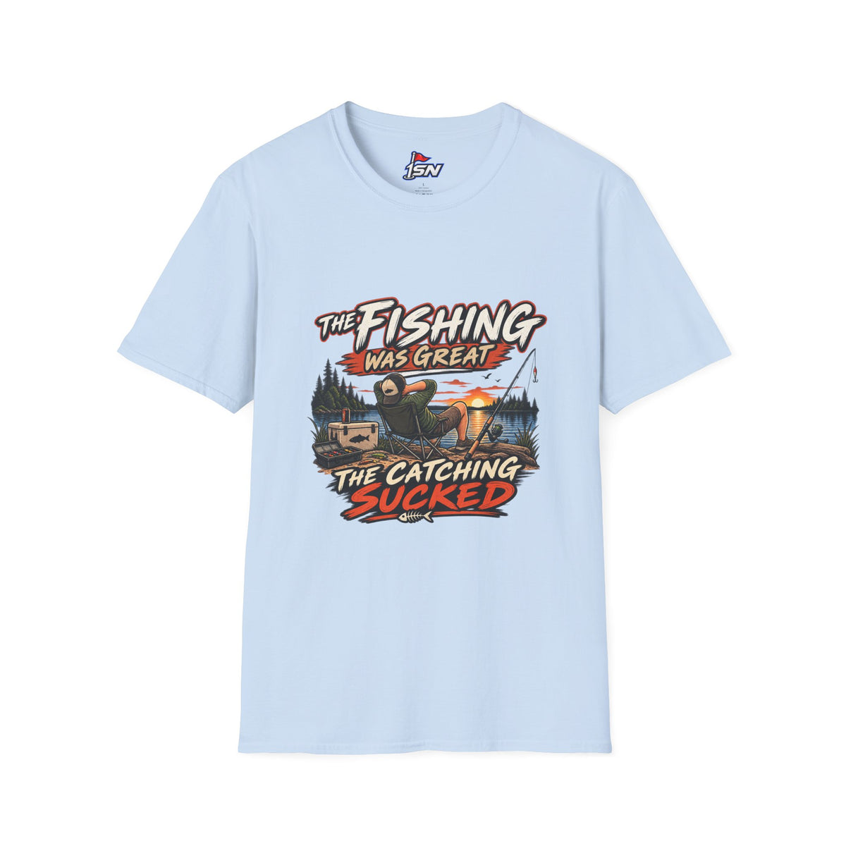 The Fishing Was Great, The Catching Sucked — Fishing Graphic Tee