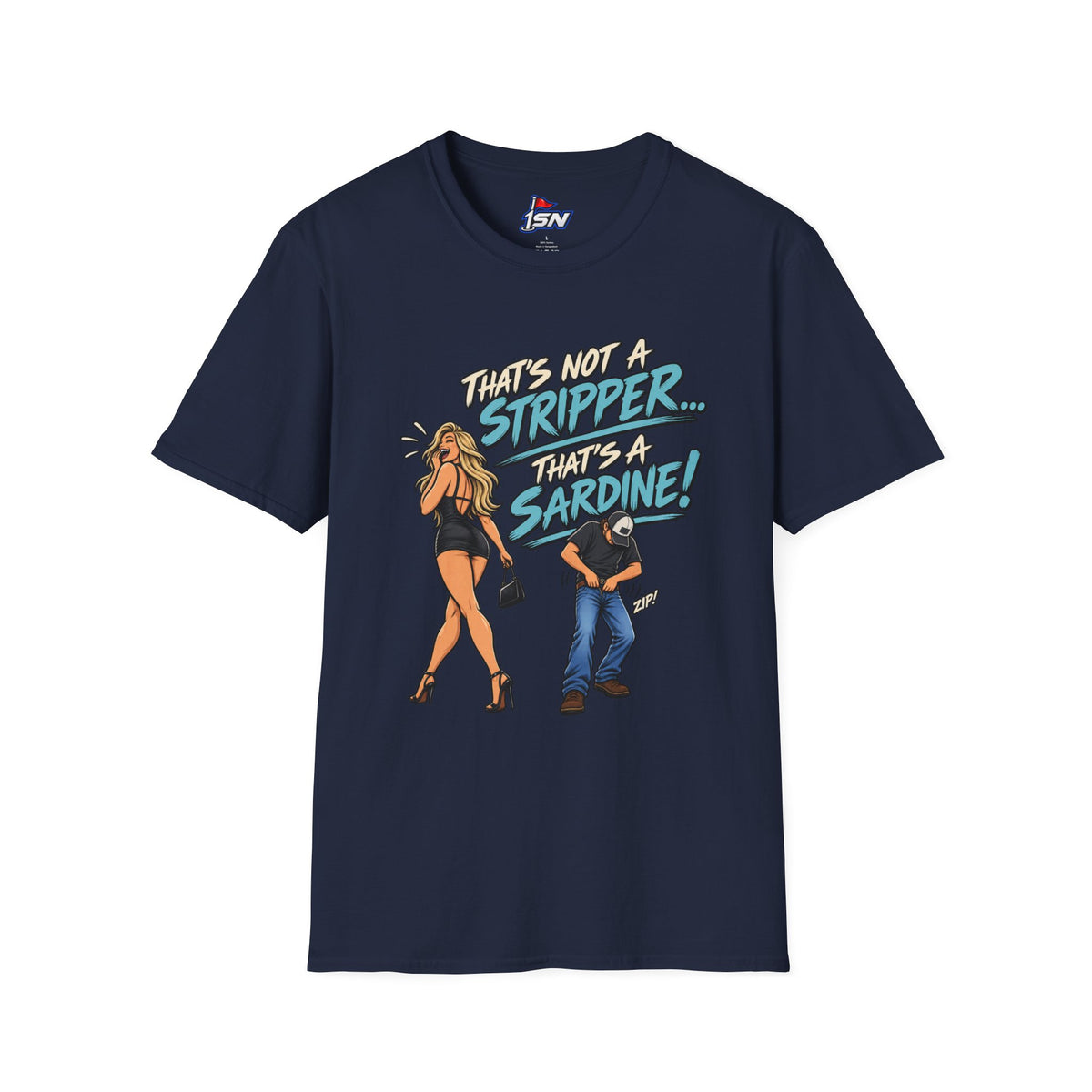 That's Not a Stripper... That's a Sardine! Tee