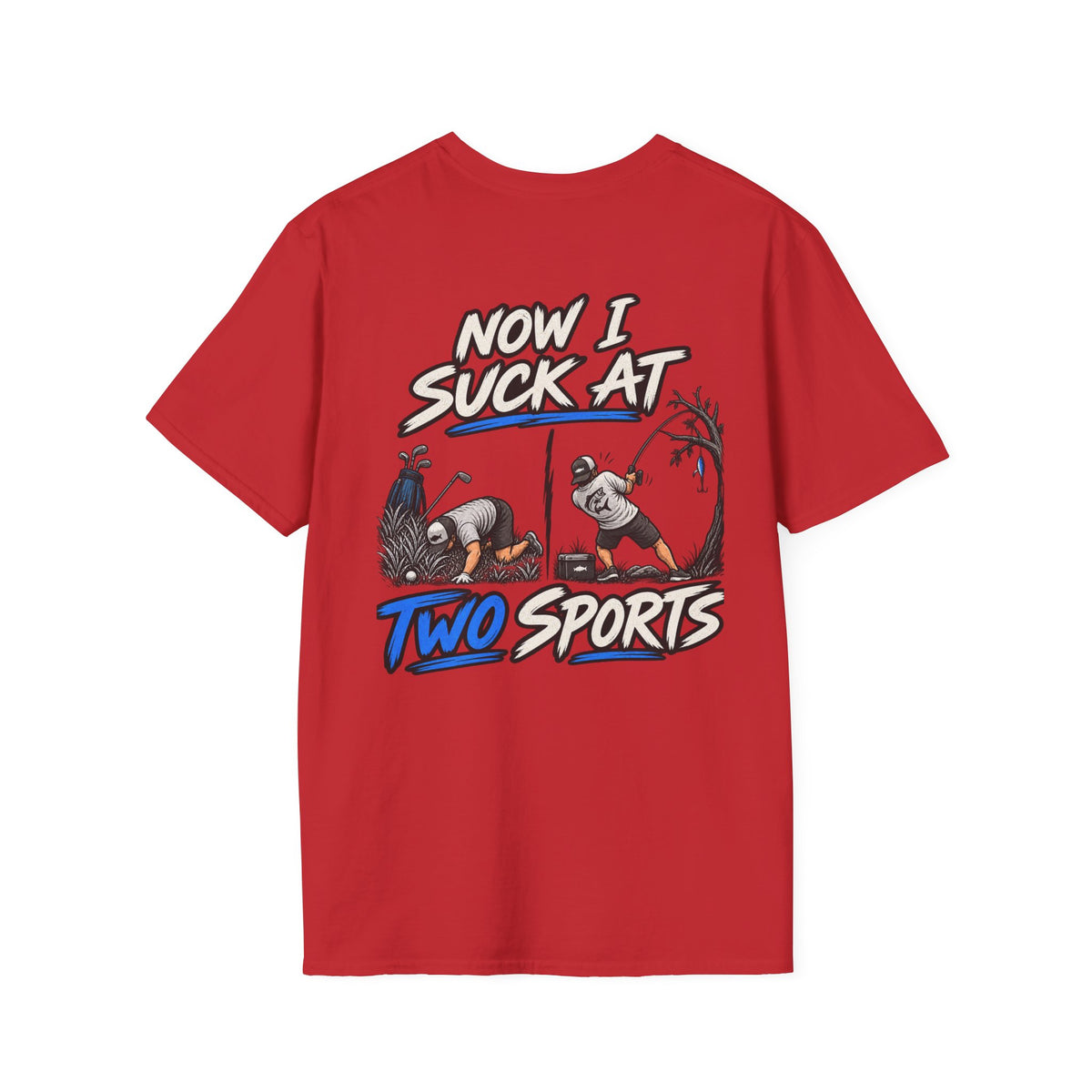Now I Suck At Two Sports — Golf & Fishing Graphic Tee