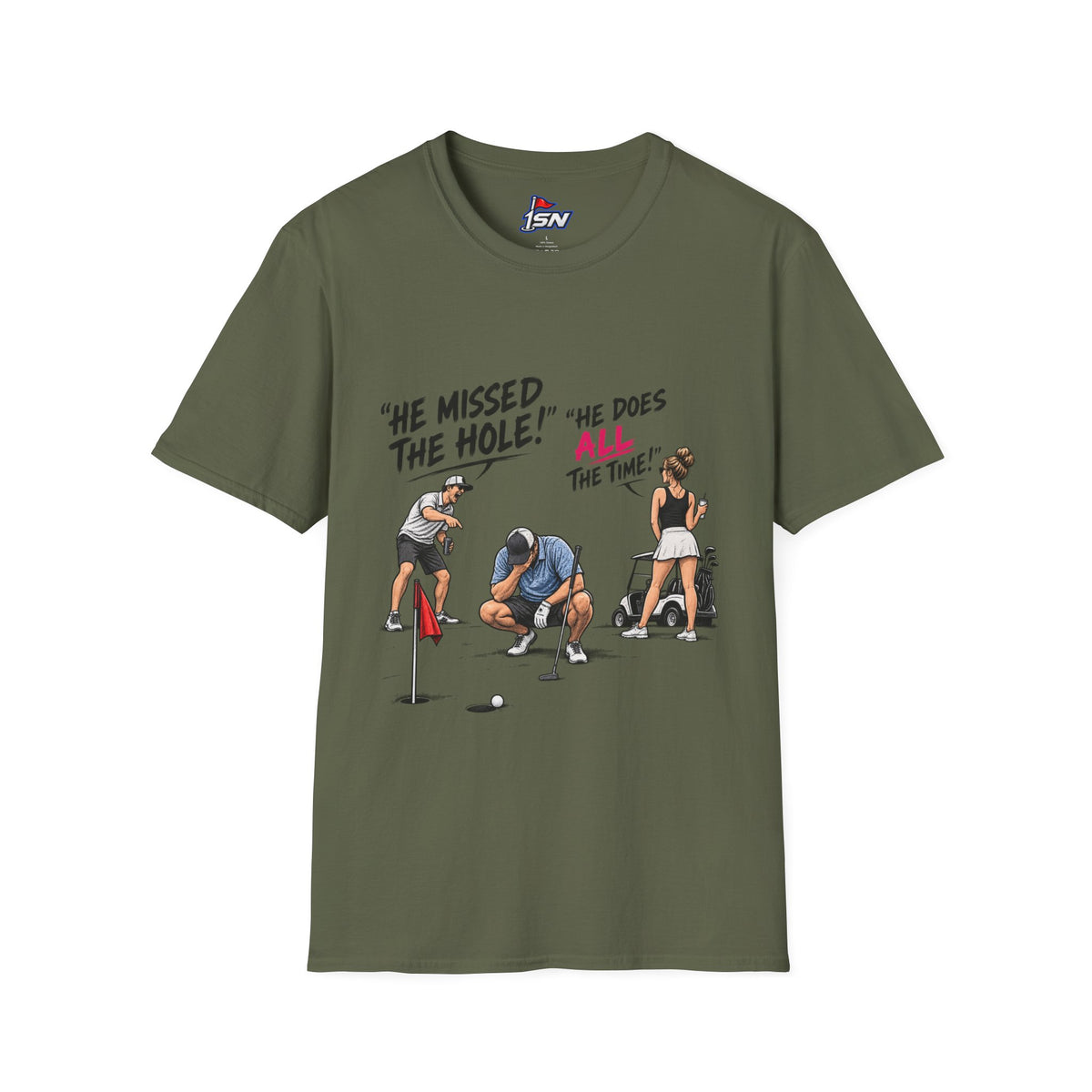 "He Missed The Hole! He Does ALL The Time!" Golf Tee