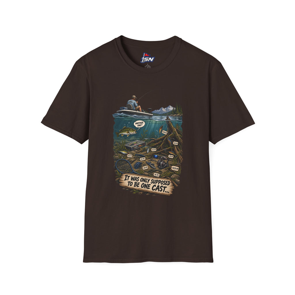 "It Was Only Supposed To Be One Cast..." Fishing Tee