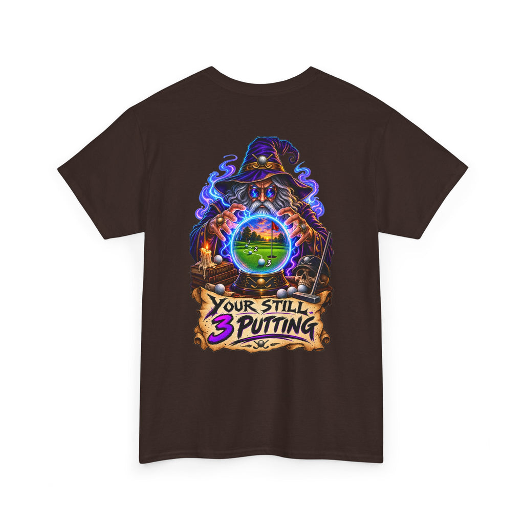Your Still 3 Putting Wizard Tee