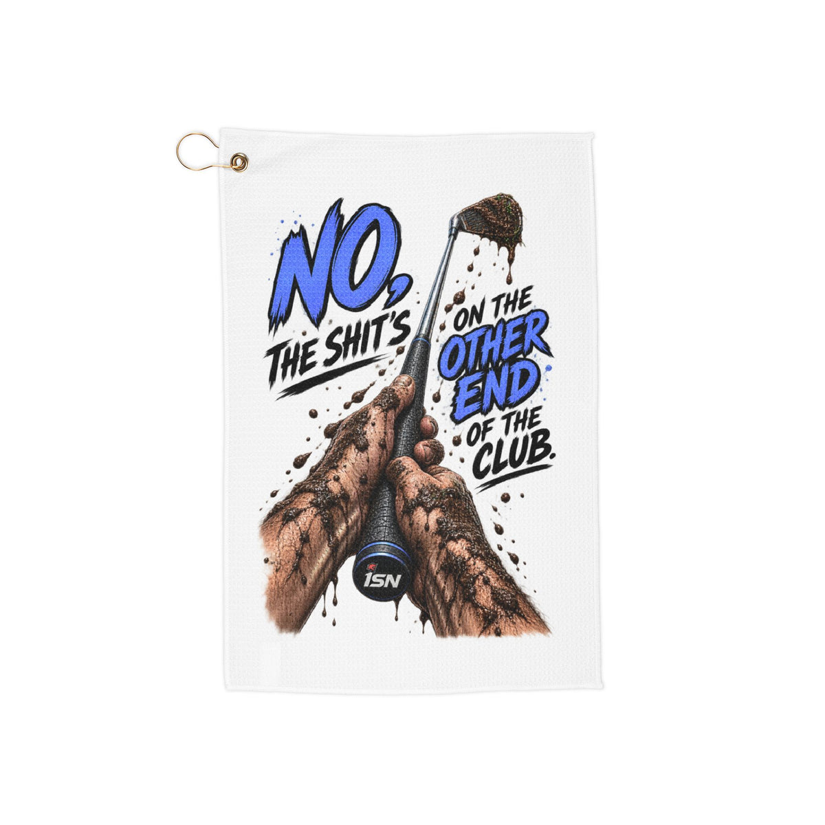 OneStickNation — No, The Sh*t's On The Other End Of The Club. Golf Towel