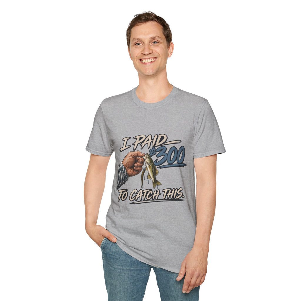 "I Paid $300 To Catch This" Fishing Tee