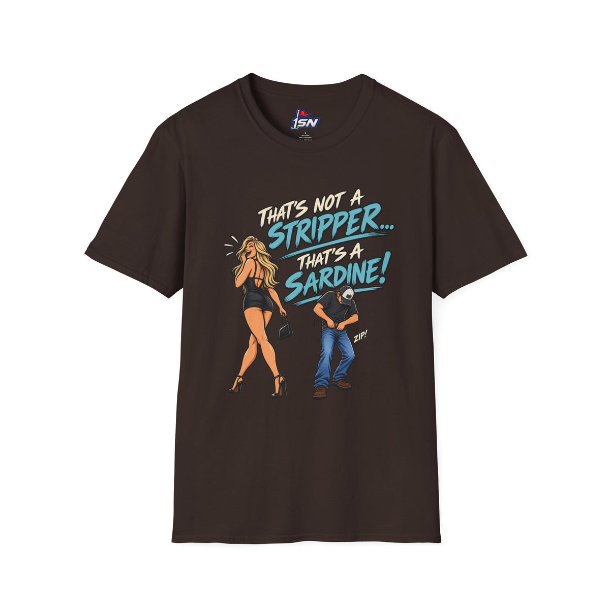 That's Not a Stripper... That's a Sardine! Tee
