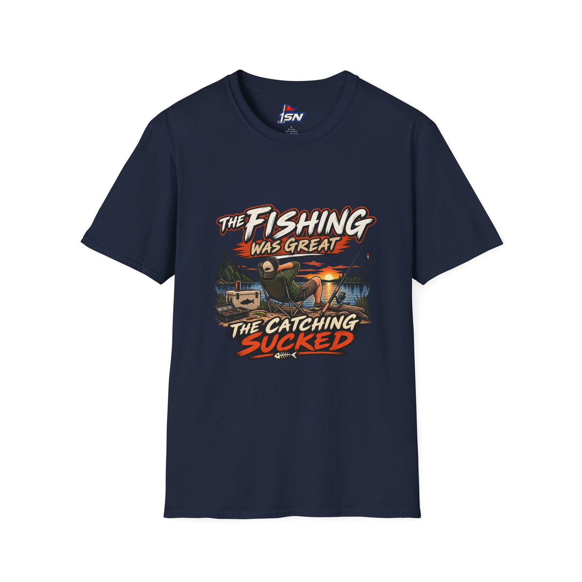 The Fishing Was Great, The Catching Sucked — Fishing Graphic Tee
