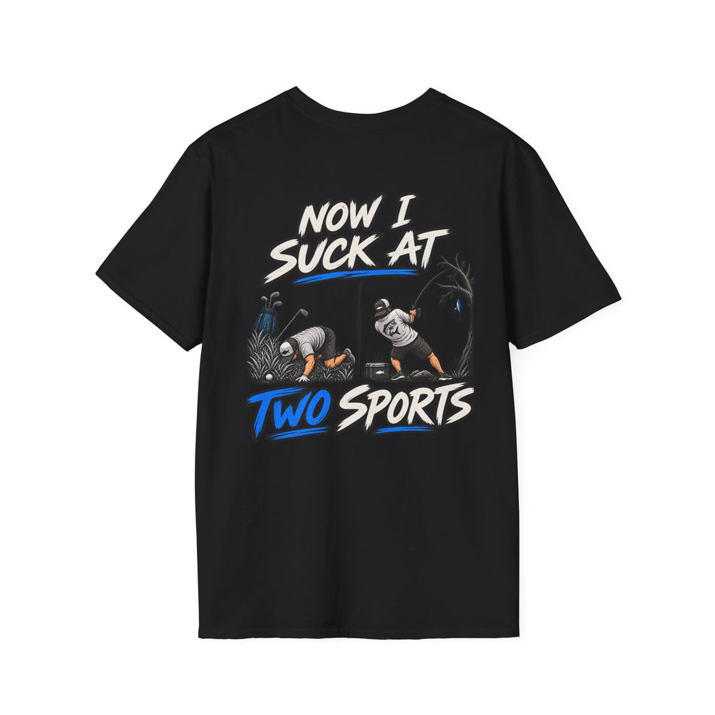 Now I Suck At Two Sports — Golf & Fishing Graphic Tee