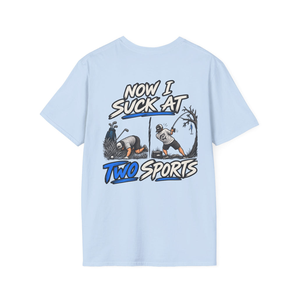 Now I Suck At Two Sports — Golf & Fishing Graphic Tee