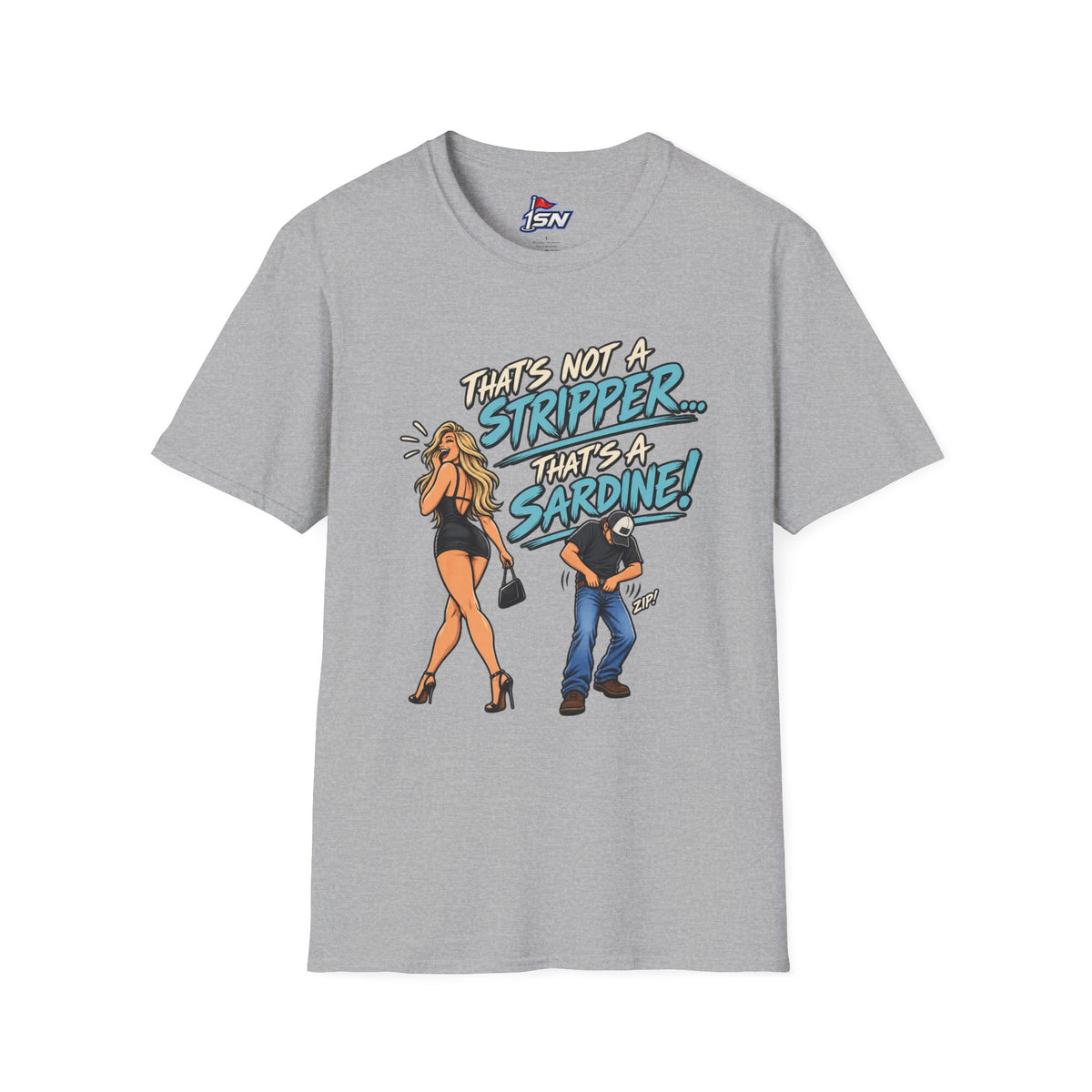 That's Not a Stripper... That's a Sardine! Tee