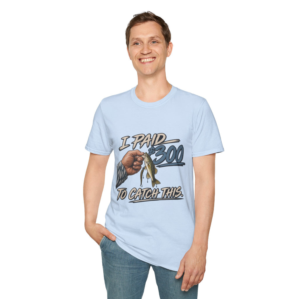 "I Paid $300 To Catch This" Fishing Tee
