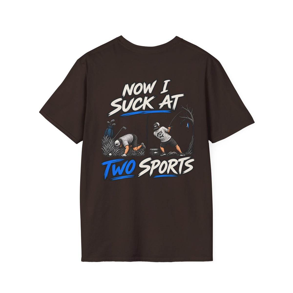 Now I Suck At Two Sports — Golf & Fishing Graphic Tee