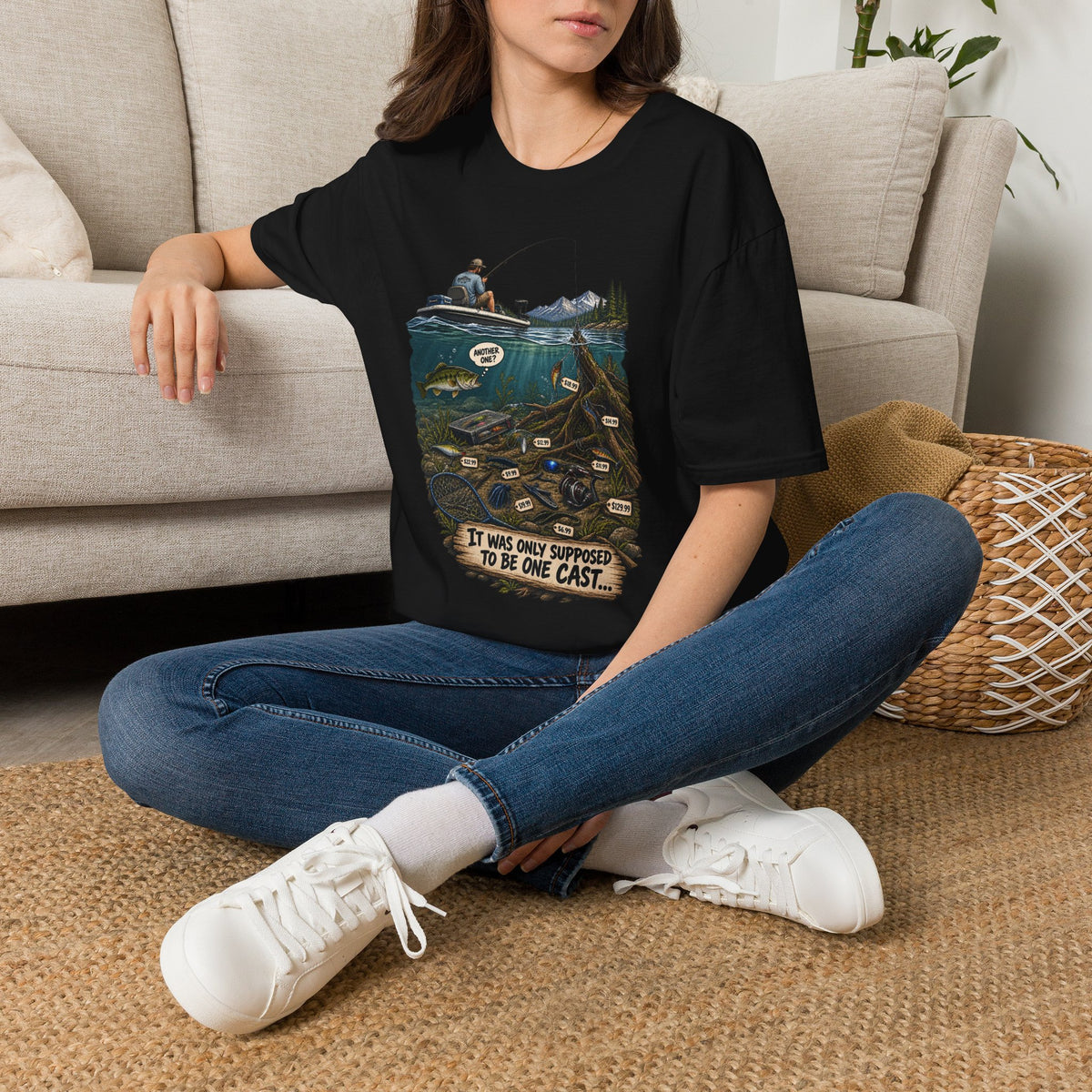 "It Was Only Supposed To Be One Cast..." Fishing Tee