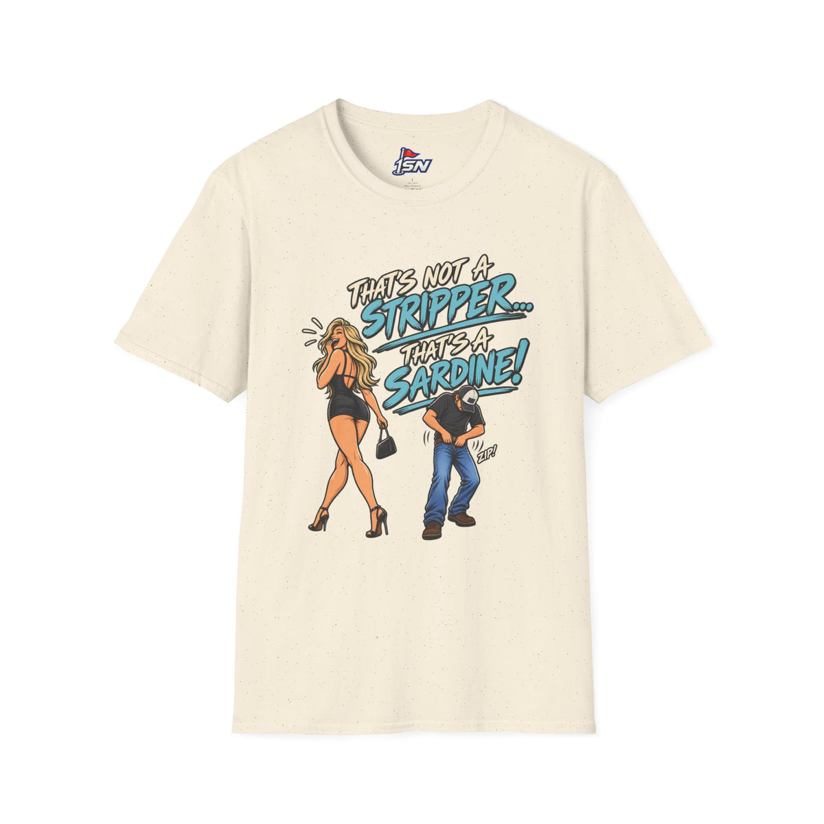 That's Not a Stripper... That's a Sardine! Tee