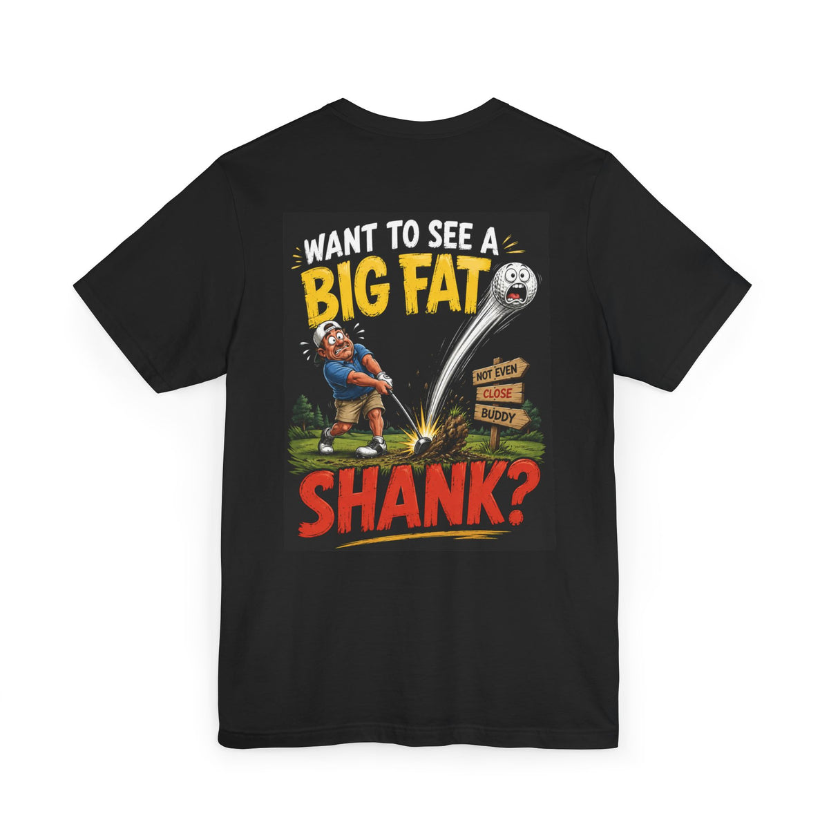 Want to See a Big Fat Shank? Golf Humor T-Shirt