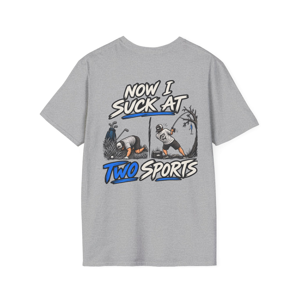 Now I Suck At Two Sports — Golf & Fishing Graphic Tee